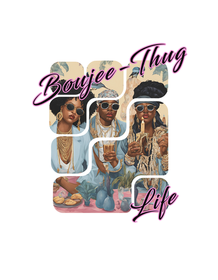Boujee-Thug Life